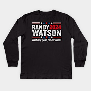 Randy Watson 2024 - That Boy Good For America Kids Long Sleeve T-Shirt